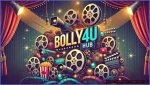 Bolly4 U: Your Ultimate Destination for Bollywood Entertainment