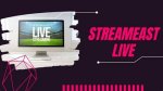 Discovering Streameast: Your Ultimate Guide to Streaming Sports Online